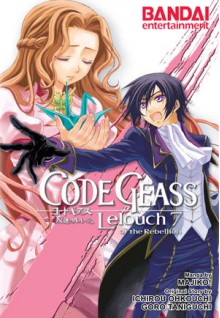 Code Geass: Lelouch of the Rebellion, Vol. 7 - Ichirou Ohkouchi, Goro Taniguchi, Majiko!