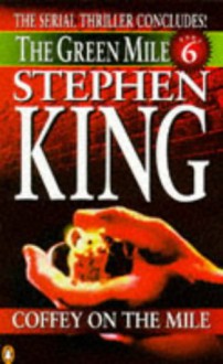 The Green Mile, Part 6: Coffey on the Mile - Stephen King