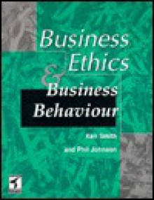 Business Ethics and Business Behaviour - Ken G. Smith, Phil Johnson