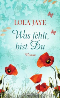 Was fehlt, bist Du - Lola Jaye