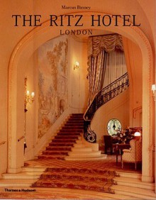 The Ritz Hotel: London - Marcus Binney