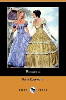 Rosanna (Dodo Press) - Maria Edgeworth