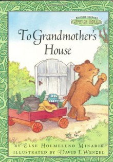 Maurice Sendak's Little Bear: To Grandmother's House - Else Holmelund Minarik