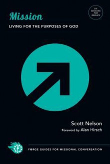 Mission: Living for the Purposes of God - Scott Nelson