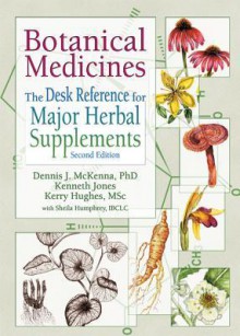 Botanical Medicines: The Desk Reference for Major Herbal Supplements, Second Edition - Dennis J. McKenna, Kenneth Jones, Kerry Hughes, Virginia M Tyler