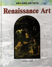 Renaissance Art (Art and Artists) - Nathaniel Harris