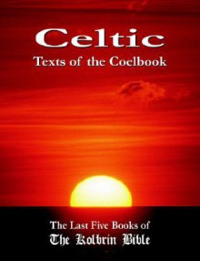 Celtic Texts of the Coelbook: The Last Five Books of The Kolbrin Bible - Janice Manning