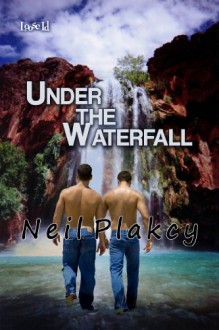 Under the Waterfall - Neil Plakcy