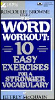 The Word Workout: 10 Easy Exercises for a Stronger Vocabulary - Jeffrey McQuain