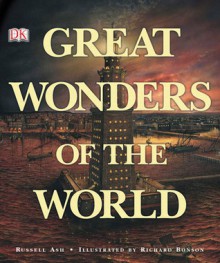 Great Wonders of the World - Russell Ash, Richard Bonson