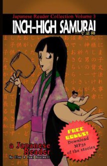 Japanese Reader Collection Volume 3: The Inch-High Samurai - Clay Boutwell, Yumi Boutwell