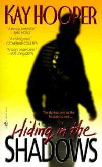 Hiding in the Shadows - Kay Hooper