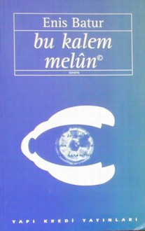 Bu Kalem Melun - Enis Batur