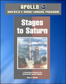 Apollo and America's Moon Landing Program: Stages to Saturn - A Technological History of the Apollo/Saturn Launch Vehicles (NASA SP-4206) - Official Saturn V Development History - Roger E. Bilstein, World Spaceflight News, Aeronautics and Space Administration (NASA)	, National