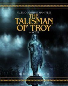 The Talisman of Troy - Valerio Massimo Manfredi