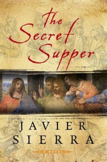 The Secret Supper (Broché) - Javier Sierra, Alberto Manguel