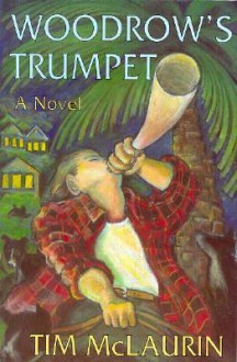 Woodrow's Trumpet - Tim McLaurin