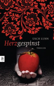 Herzgespinst (German Edition) - Usch Luhn