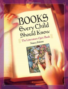 Books Every Child Should Know: The Literature Quiz Book - Nancy J. Polette