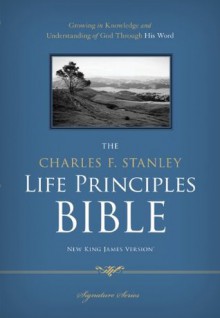 The Charles F. Stanley Life Principles Bible, NKJV - Charles F. Stanley