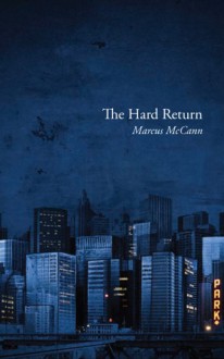 The Hard Return - Marcus McCann