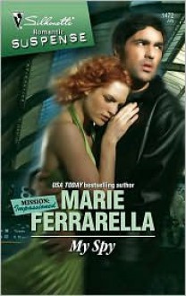 My Spy (Mission: Impassioned #1) (Silhouette Romantic Suspense #1472) - Marie Ferrarella