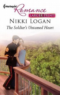 The Soldier's Untamed Heart - Nikki Logan