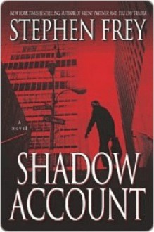 Shadow Account: A Novel - Stephen W. Frey