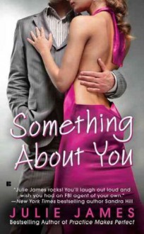 Something About You (FBI, #1) - Julie James