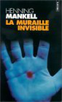 La Muraille invisible (Wallander #8) - Henning Mankell, Anna Gibson