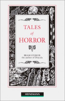 Tales Of Horror - Bram Stoker