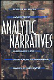 Analytic Narratives - Robert H. Bates, Avner Greif, Margaret Levi, Jean-Laurent Rosenthal