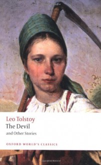 The Devil and Other Stories - Leo Tolstoy, Louise Maude, Aylmer Maude, Richard F. Gustafson