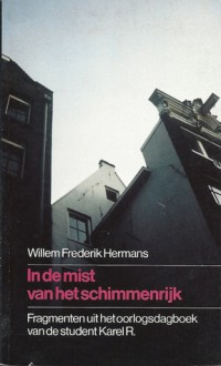 In de mist van het schimmenrijk: Fragmenten uit het oorlogsdagboek van de student Karel R - Willem Frederik Hermans