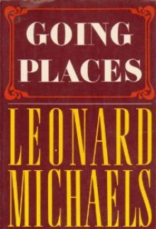 Going Places - Leonard Michaels