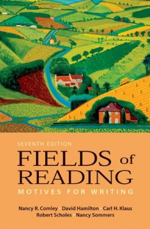 Fields of Reading: Motives for Writing - Nancy R. Comley, David Hamilton, Carl H. Klaus