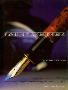 Fountain Pens: The Collector's Guide - Jonathan Steinberg