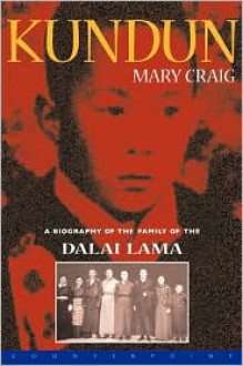 Kundun: A Biography of the Family of the Dalai Lama - Mary Craig