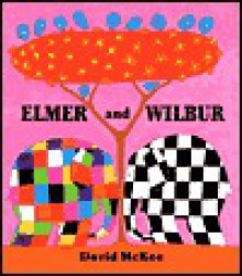 Elmer and Wilbur - David McKee