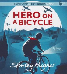 Hero on a Bicycle - Shirley Hughes