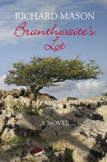 Branthwaite's Lot - Richard Mason