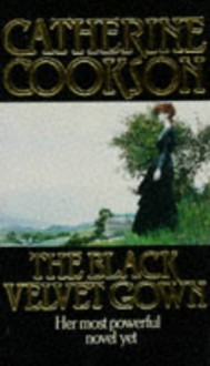 The Black Velvet Gown - Catherine Cookson