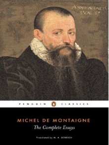 Michel de Montaigne - The Complete Essays (Penguin Classics) - Michel de Montaigne, M. A. Screech