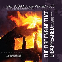 The Fire Engine That Disappeared: The Story of a Crime (Martin Beck Police Mysteries, Book 5) - Maj Sjöwall and Per Wahlöö