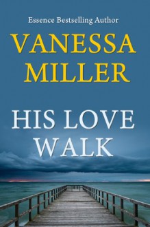 His Love Walk - Vanessa Miller