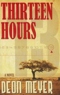 Thirteen Hours - Deon Meyer