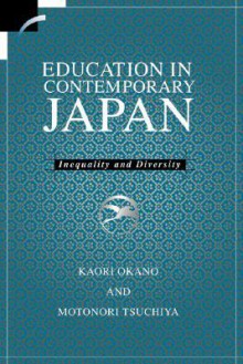 Education in Contemporary Japan - Kaori Okano, Motonori Tsuchiya