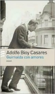 Guirnalda Con Amores - Adolfo Bioy Casares