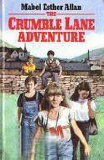 The Crumble Lane Adventure - Mabel Esther Allan, Nola Edwards