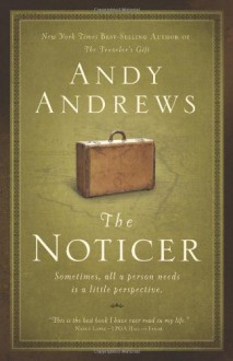 The Noticer: Sometimes, all a person needs is a little perspective. - Andy Andrews